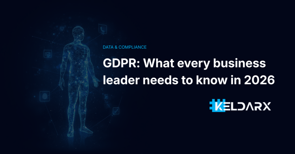 GDPR: What Every Business Leader Needs to Know in 2026 keldarx blog 001 gdpr